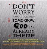 Christian Home Decor. Wall Decal. Don't worry about tomorrow God is already there
