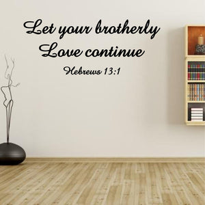 Christian Home Decor. Wall Decal.  Bible. Let your brotherly love continue
