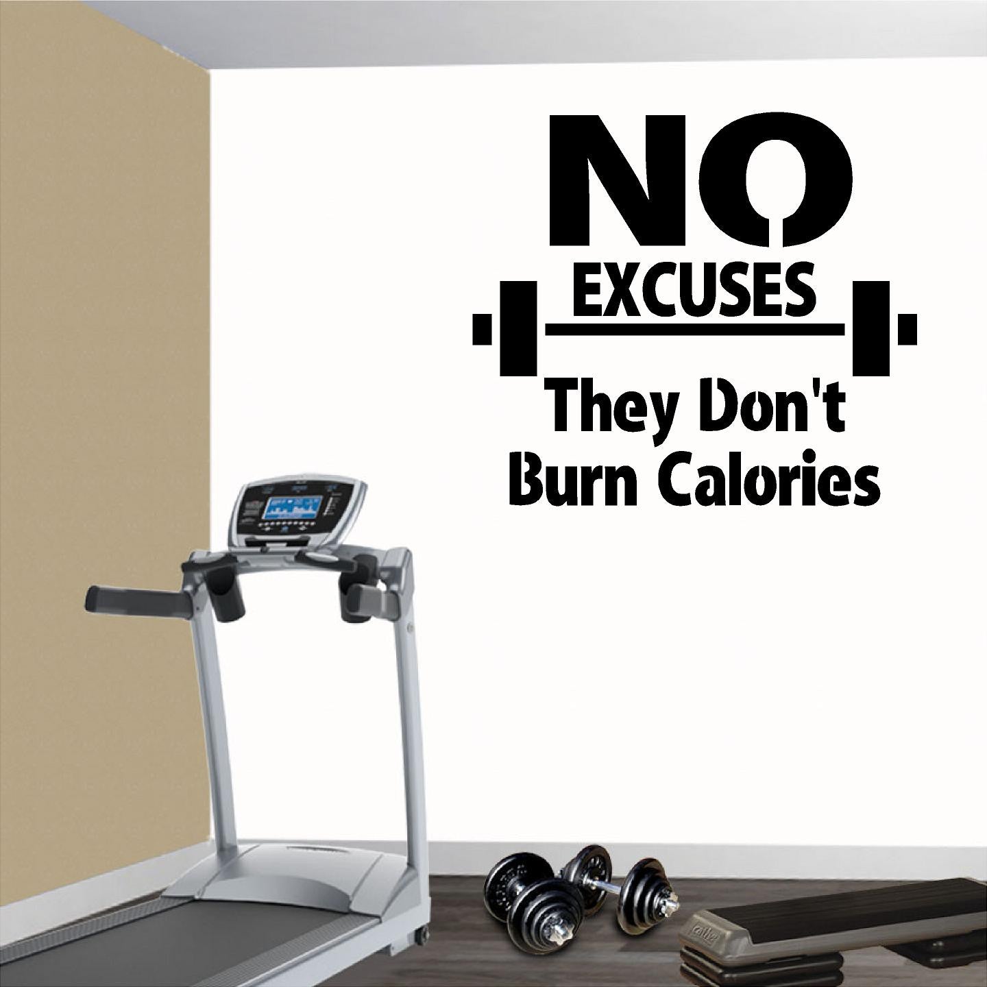 Stickers. Vinyl Wall Decal. Fitness. Gym. Exercise:  No Excuses They Don't Burn Calories.
