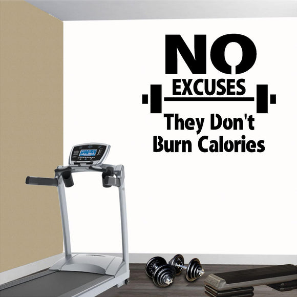 Fitness Wall Decals. Gym. Exercise:  No Excuses They Don't Burn Calories.