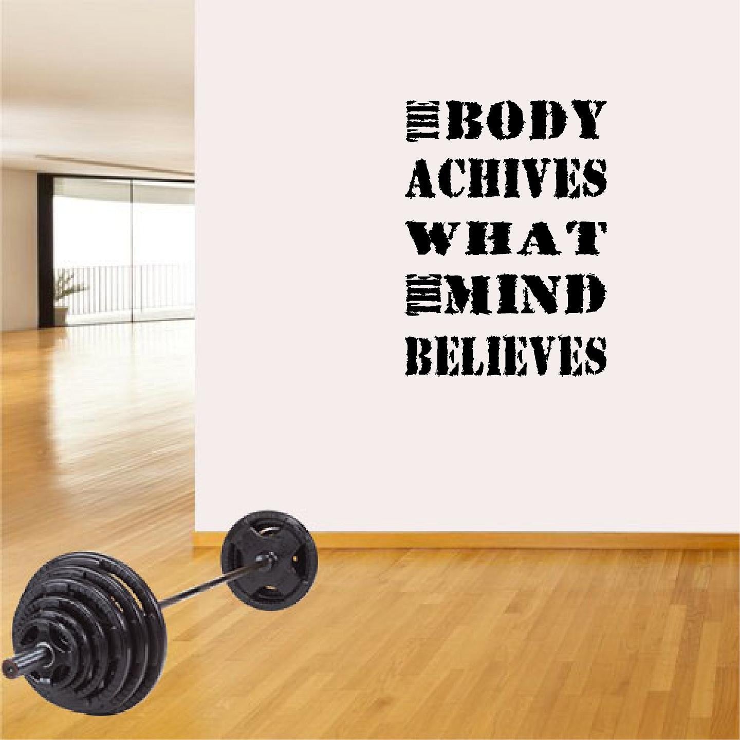 Stickers. Vinyl Wall Decal. Fitness. Gym. Exercise: The Body Achieves What The Mind Believes
