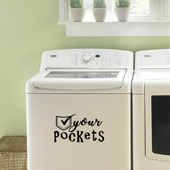 Laundry Room Decor.  Check Your Pocket Decal.